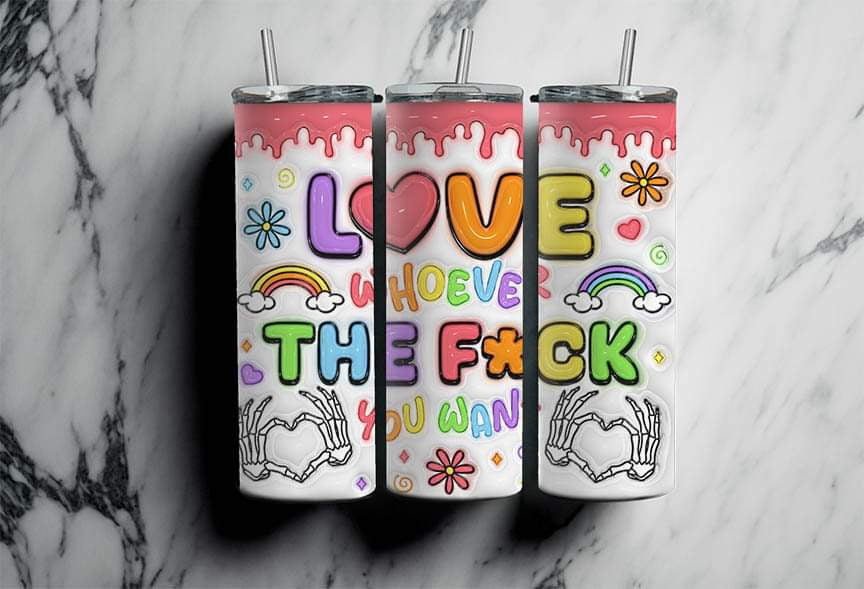 Love Whoever the F*ck You Want Completed 20oz Skinny Tumbler