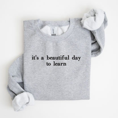 it's a beautiful day to learn Embroidered Sweatshirt