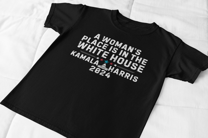 A Woman's Place Is In The White House Kamala Harris Graphic Tee