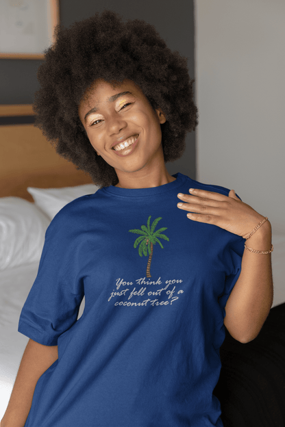 You Think You Just Fell Out of a Coconut Tree? Kamala Harris Quote Embroidered Comfort Colors Tee