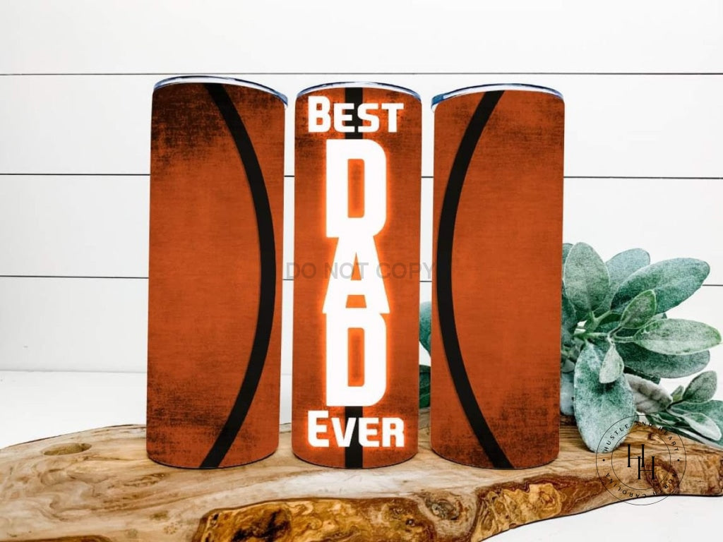 Best Dad Ever Basketball Completed 20Oz Skinny Tumbler Sublimation