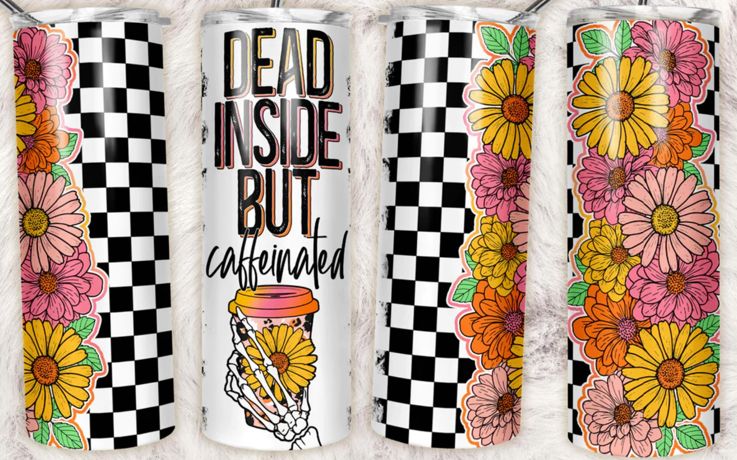 Dead Inside But Caffeinated Completed 20oz Skinny Tumbler