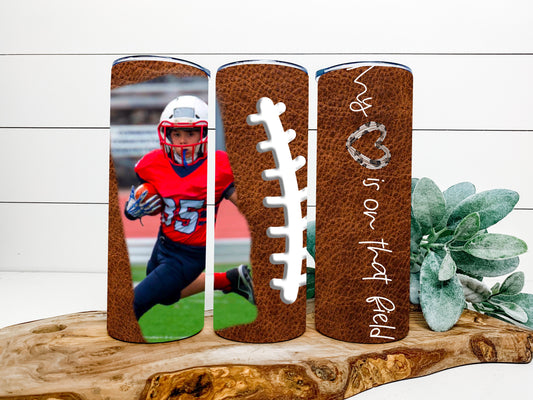 Football My heart is on the field Upload Your Own Photo Completed 20oz Skinny Tumbler